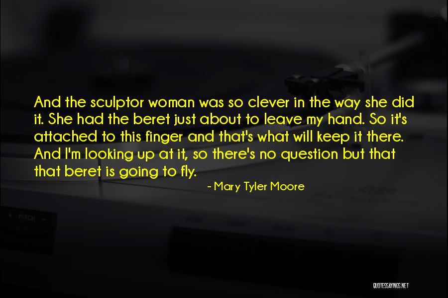 Just Keep Looking Up Quotes By Mary Tyler Moore