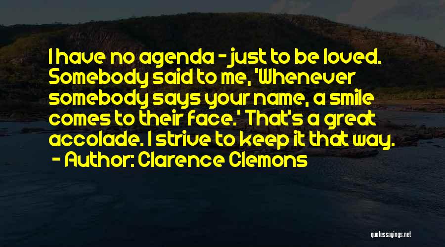 Just Keep Smile Quotes By Clarence Clemons