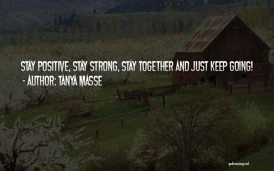 Just Keep Strong Quotes By Tanya Masse