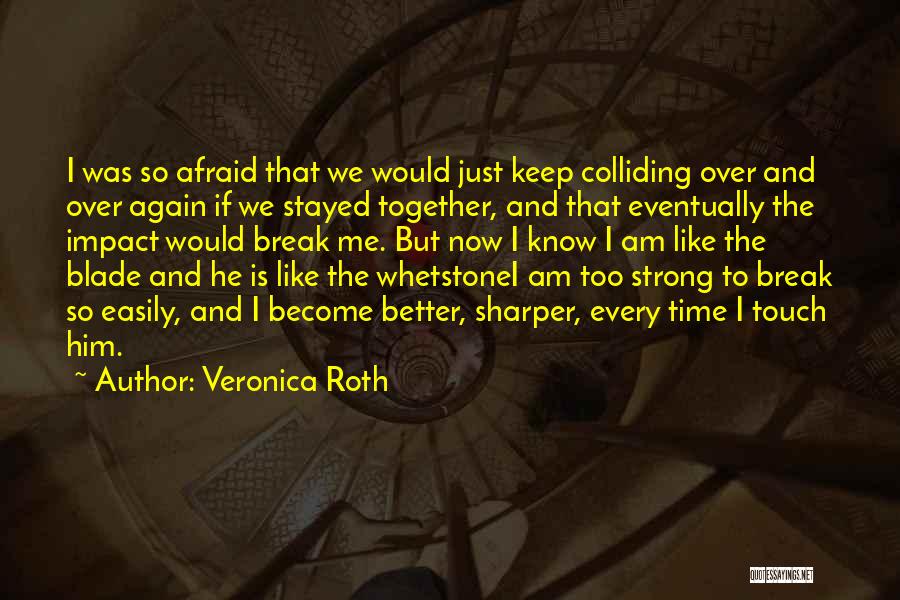 Just Keep Strong Quotes By Veronica Roth