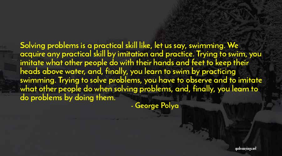 Just Keep Swimming Quotes By George Polya Just Keep Swimming Quotes By George Polya