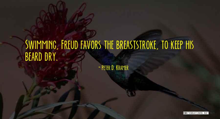 Just Keep Swimming Quotes By Peter D. Kramer Just Keep Swimming Quotes By Peter D. Kramer