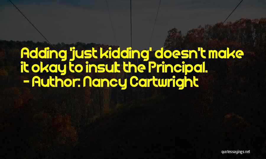 Just Kidding Quotes By Nancy Cartwright