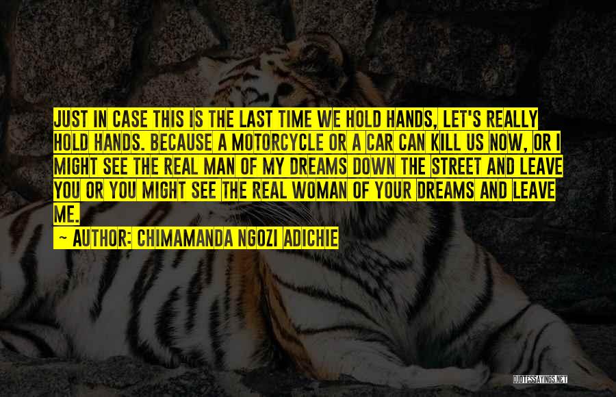 Just Kill Me Now Quotes By Chimamanda Ngozi Adichie