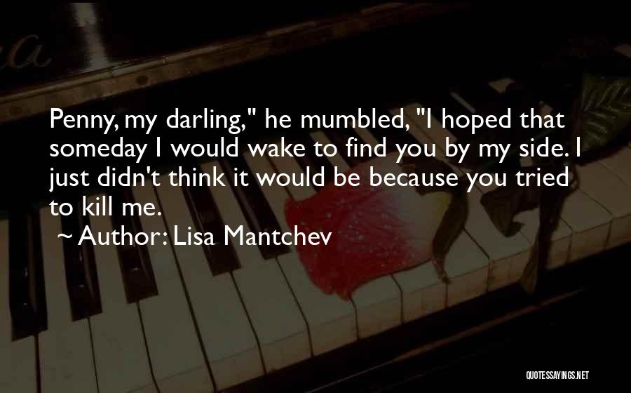 Just Kill Me Quotes By Lisa Mantchev