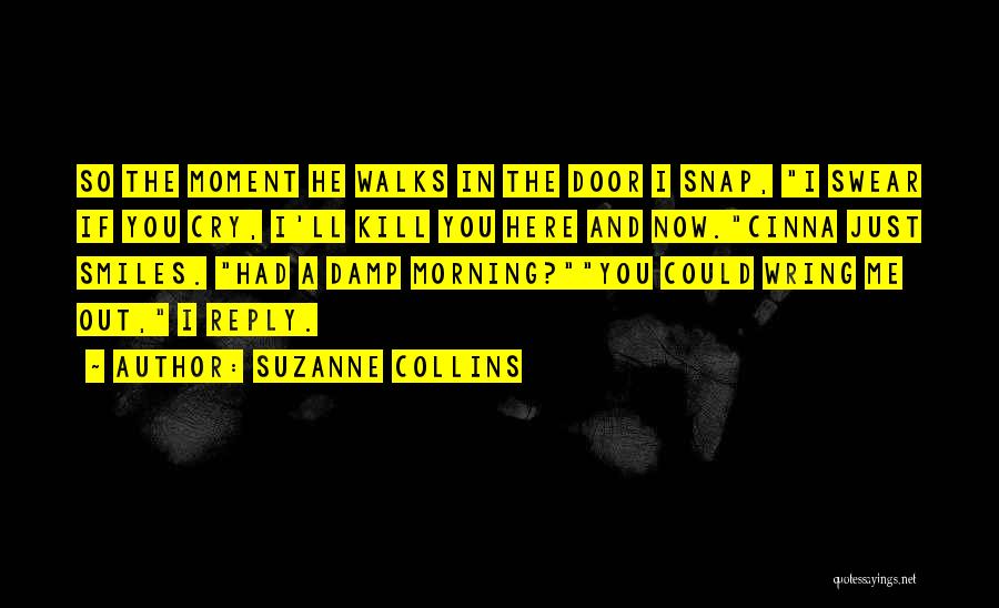 Just Kill Me Quotes By Suzanne Collins