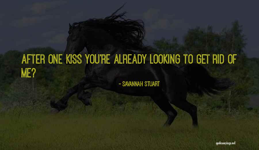 Just Kiss Me Already Quotes By Savannah Stuart