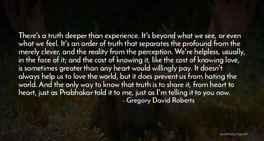 Just Knowing You're There Quotes By Gregory David Roberts