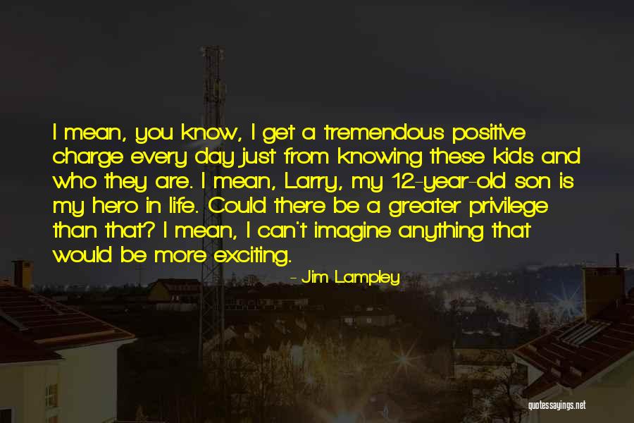 Just Knowing You're There Quotes By Jim Lampley