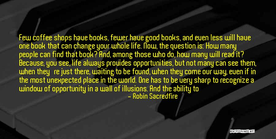 Just Knowing You're There Quotes By Robin Sacredfire