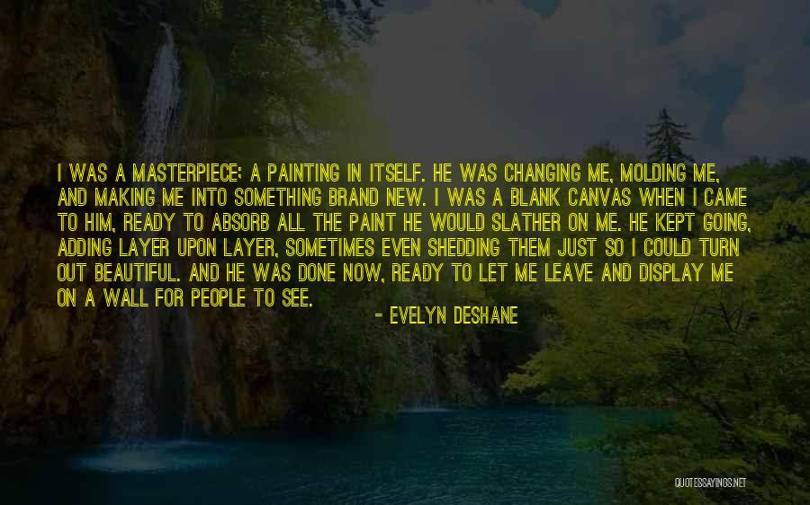 Just Leave Him Quotes By Evelyn Deshane Just Leave Him Quotes By Evelyn Deshane