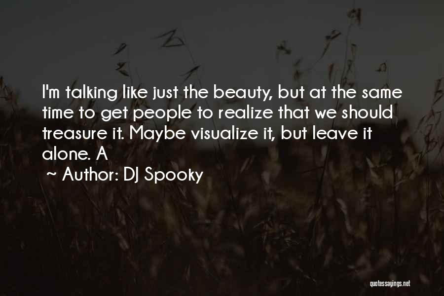 Just Leave It Alone Quotes By DJ Spooky