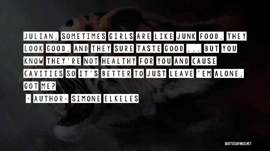 Just Leave It Alone Quotes By Simone Elkeles