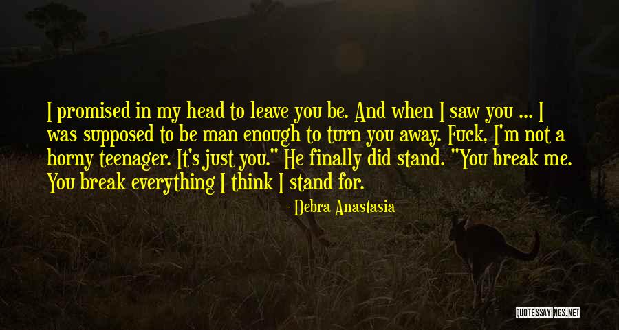 Just Leave It Be Quotes By Debra Anastasia