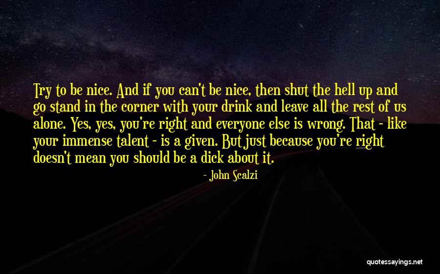 Just Leave It Be Quotes By John Scalzi