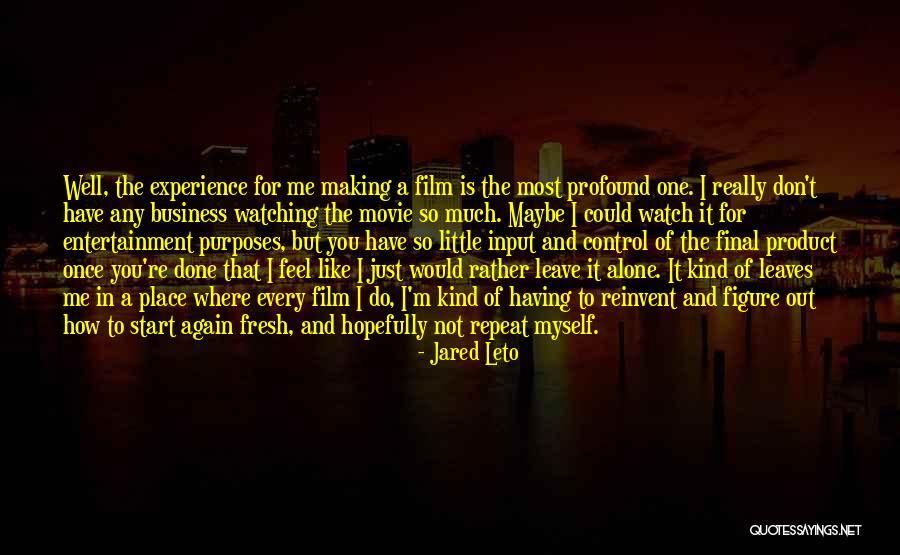 Just Leave Me Alone Quotes By Jared Leto