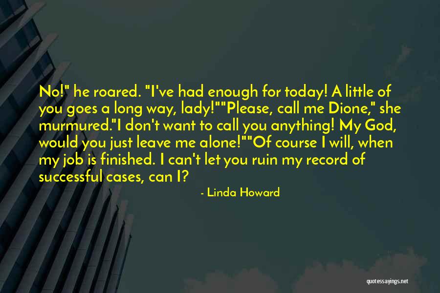 Just Leave Me Alone Quotes By Linda Howard