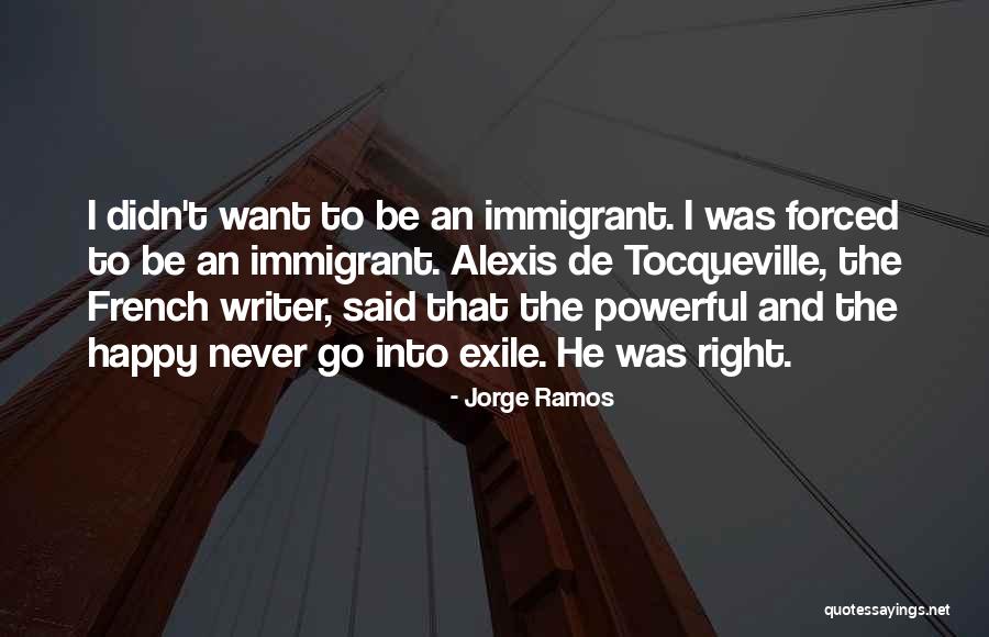 Just Let Go And Be Happy Quotes By Jorge Ramos