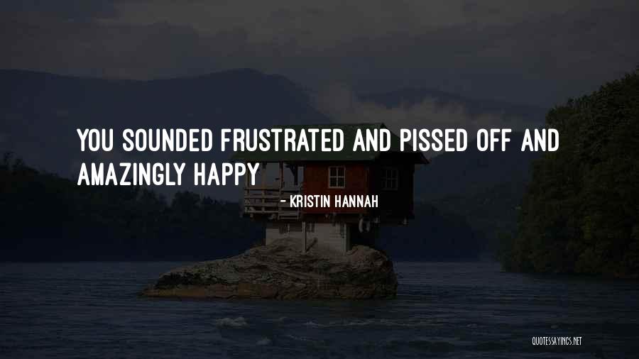 Just Let Go And Be Happy Quotes By Kristin Hannah