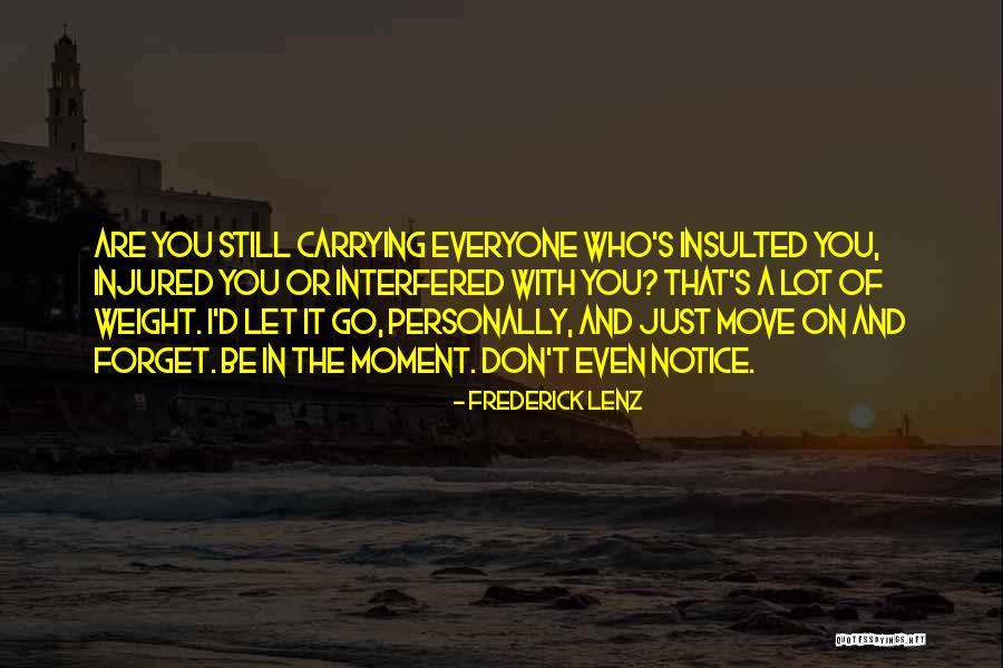 Just Let Go And Move On Quotes By Frederick Lenz