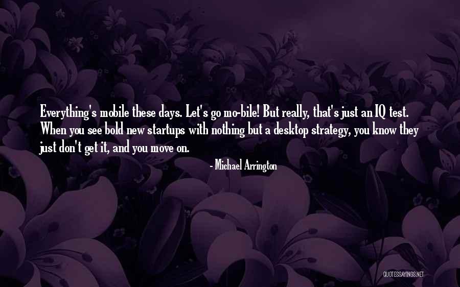 Just Let Go And Move On Quotes By Michael Arrington