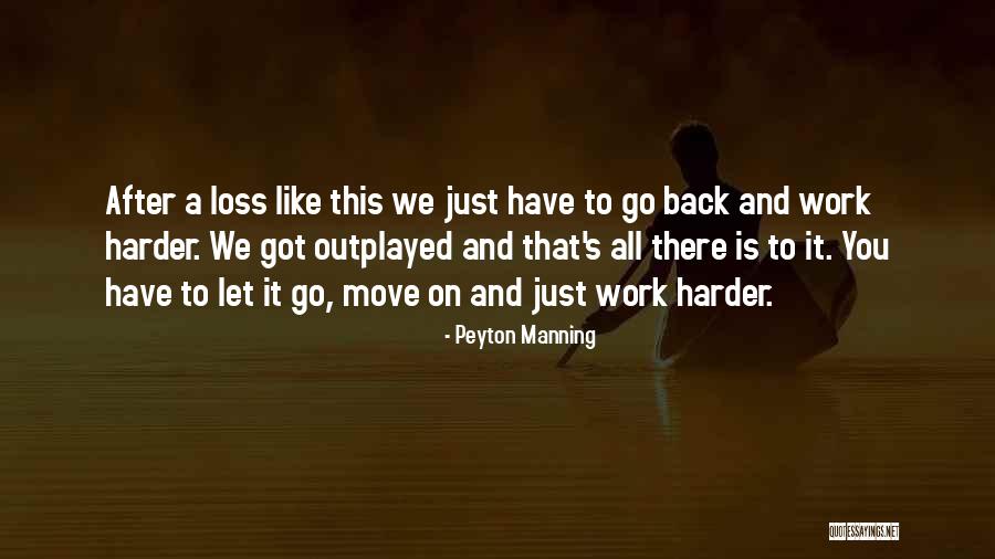 Just Let Go And Move On Quotes By Peyton Manning