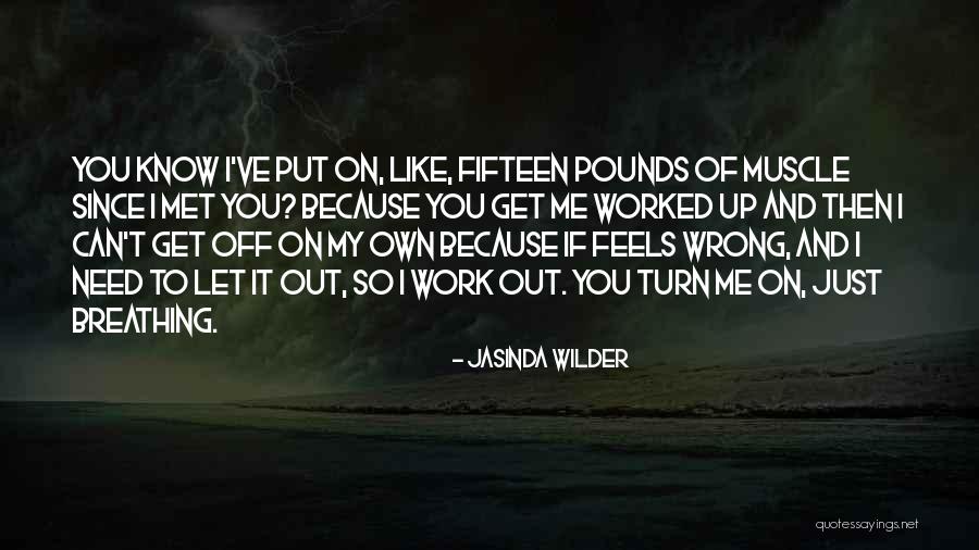 Just Let It Out Quotes By Jasinda Wilder Just Let It Out Quotes By Jasinda Wilder
