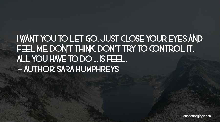 Just Let Me Go Quotes By Sara Humphreys