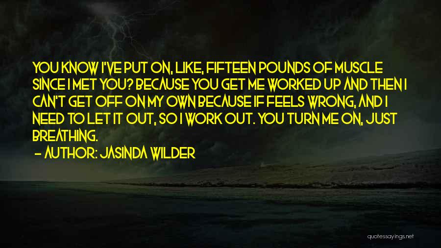 Just Let Me Know Quotes By Jasinda Wilder