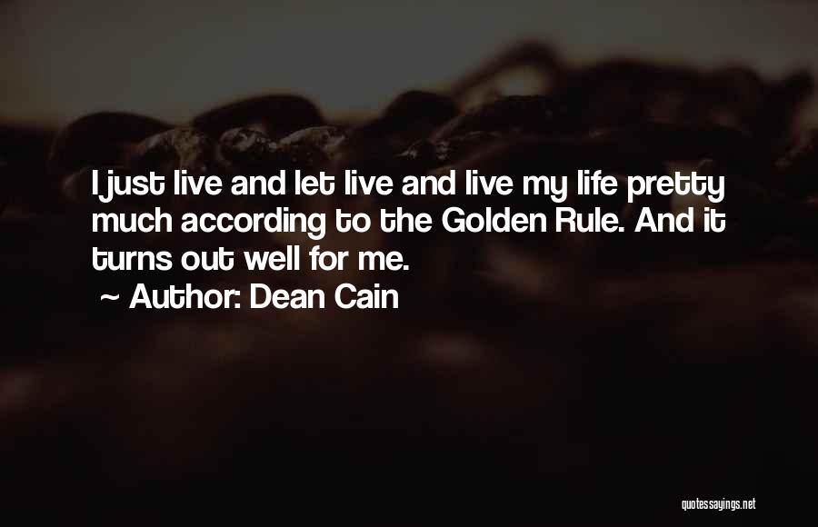 Just Let Me Live Quotes By Dean Cain