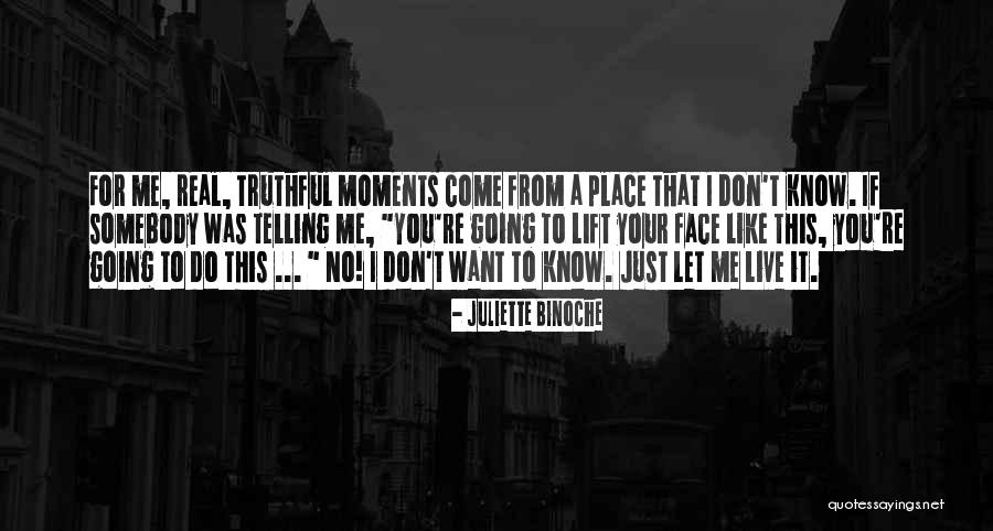 Just Lift Quotes By Juliette Binoche Just Lift Quotes By Juliette Binoche