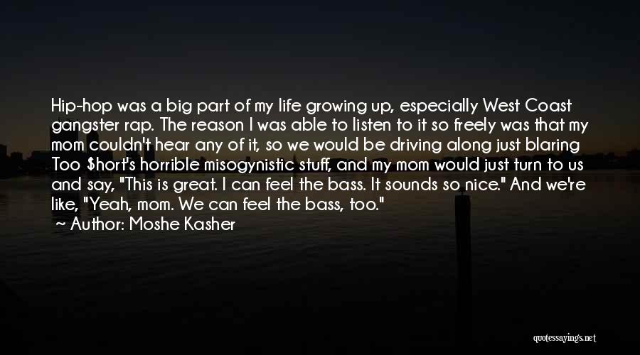 Just Like A Mom Quotes By Moshe Kasher