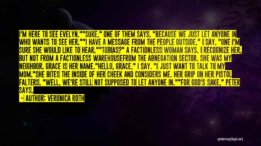 Just Like A Mom To Me Quotes By Veronica Roth