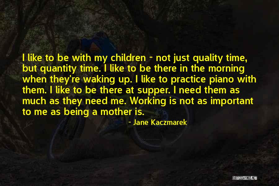 Just Like A Mother Quotes By Jane Kaczmarek