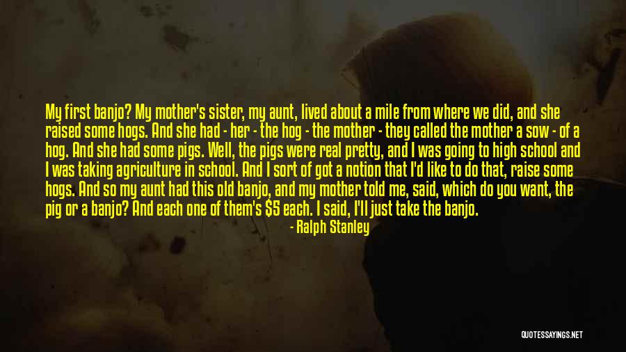 Just Like A Mother Quotes By Ralph Stanley