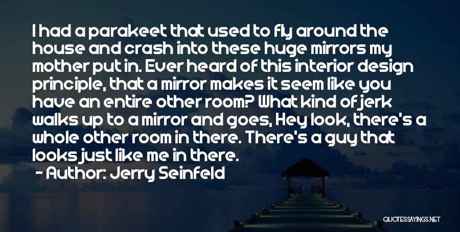 Just Like A Mother To Me Quotes By Jerry Seinfeld