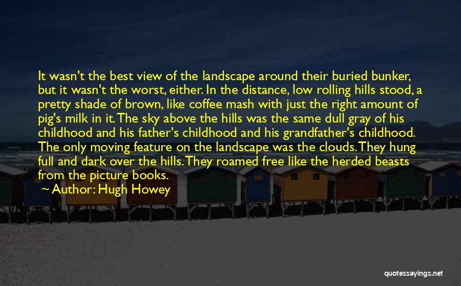 Just Like His Father Quotes By Hugh Howey