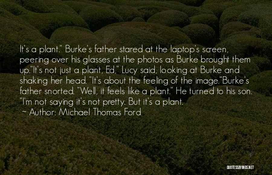 Just Like His Father Quotes By Michael Thomas Ford