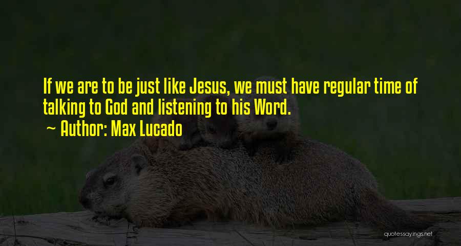 Just Like Jesus Quotes By Max Lucado