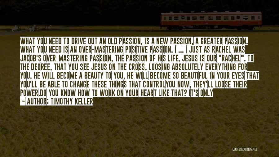 Just Like Jesus Quotes By Timothy Keller Just Like Jesus Quotes By Timothy Keller