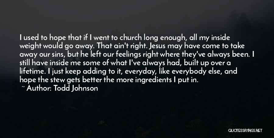 Just Like Jesus Quotes By Todd Johnson
