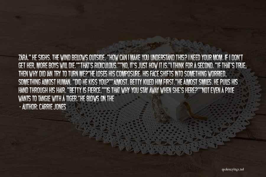 Just Like Mom Quotes By Carrie Jones Just Like Mom Quotes By Carrie Jones