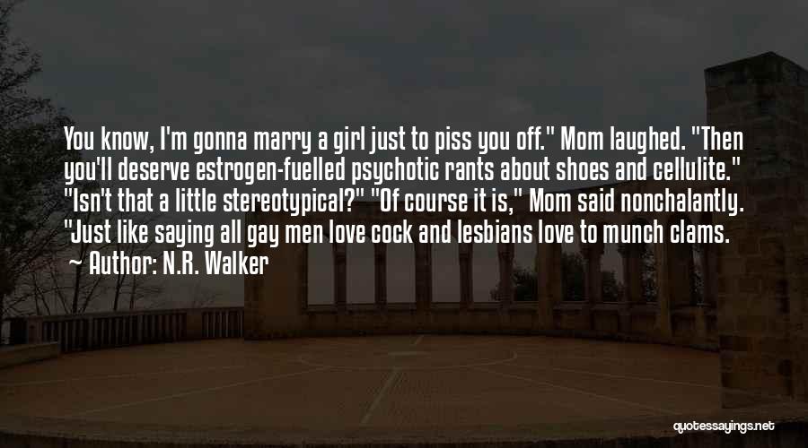 Just Like Mom Quotes By N.R. Walker