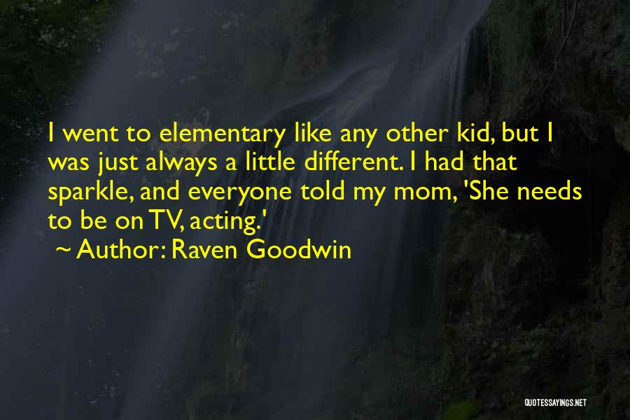 Just Like Mom Quotes By Raven Goodwin
