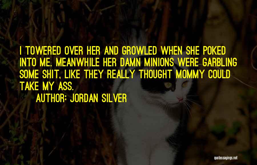 Just Like Mommy Quotes By Jordan Silver