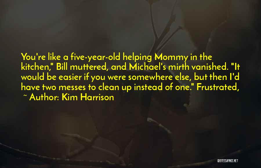 Just Like Mommy Quotes By Kim Harrison