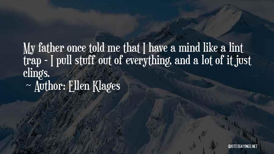 Just Like My Father Quotes By Ellen Klages