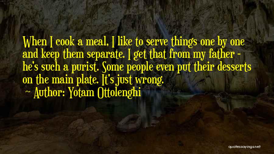 Just Like My Father Quotes By Yotam Ottolenghi