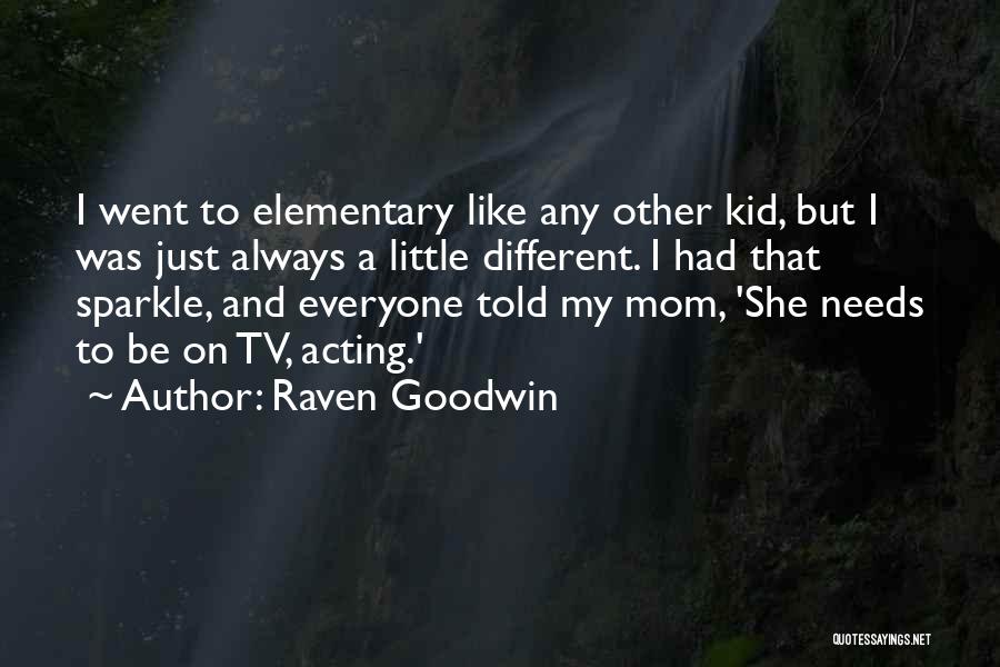 Just Like My Mom Quotes By Raven Goodwin