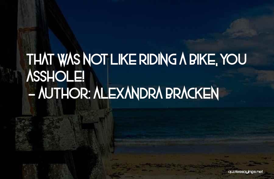 Just Like Riding A Bike Quotes By Alexandra Bracken